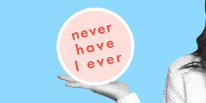 The Juiciest "Never Have I Ever" Questions Ever-3